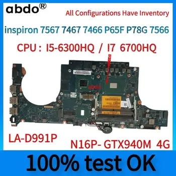 A DELL Inspiron inspiron 7567 7466 7467 P65F P78G 7566 Laptop Alaplap.LA-D991P.I5 CPU-6300HQ I7 6700HQ.GTX940M 2G GPU