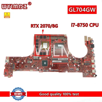 GL704GW RTX 2070/8G GPU i7-8750 PROCESSZOR Laptop Alaplap Az Asus ROG Strix HEG II. GL704G GL704GV_S7CW GL704 Alaplapja