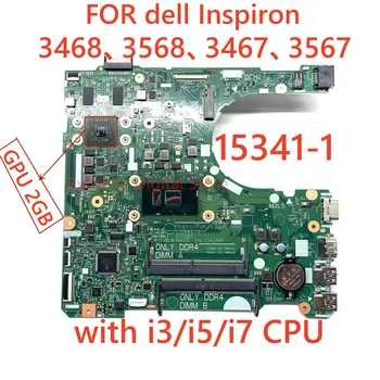 Az új 15341-1 alaplap alkalmas DELL notebook számítógép 3568 3468 CPU: SR342/I5-7200U GPU 2G100% teszt OK szállítás
