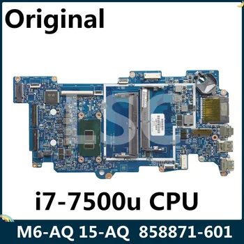 LSC Felújított HP X360 M6-AQ 15-AQ Laptop Alaplap SR2ZY I7-7500u CPU 858871-601 858871-001 448.07N07.002N